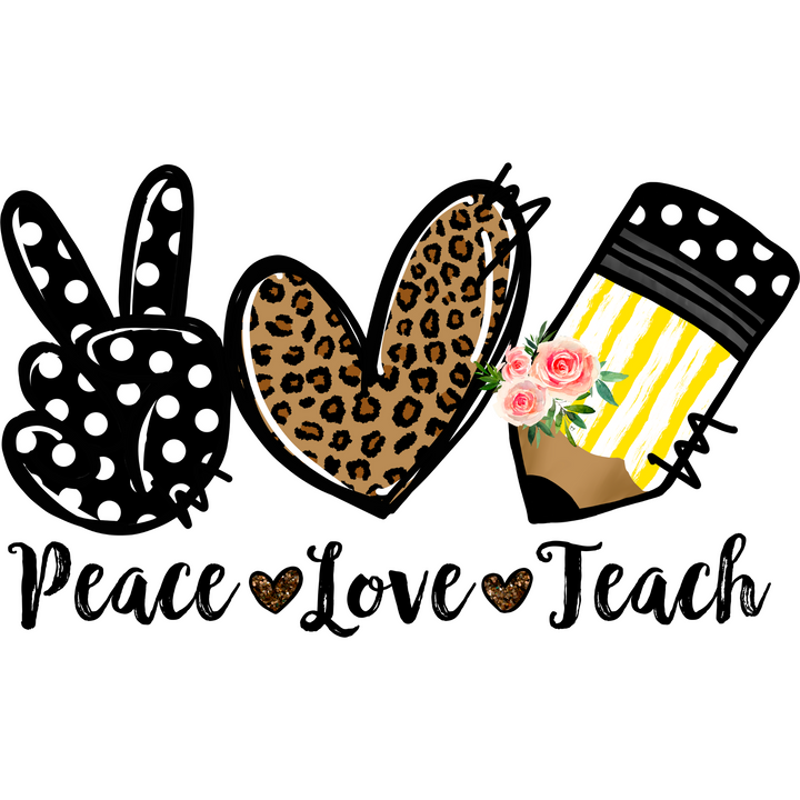 Peace, Love, Teach Direct to Film (DTF) Transfer Pinks Tee's & Things
