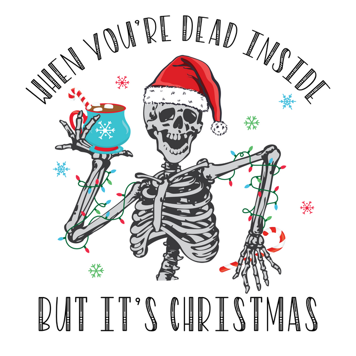 When You're Dead Inside... But It's Christmas Direct to Film (DTF) Transfer Pinks Tee's & Things