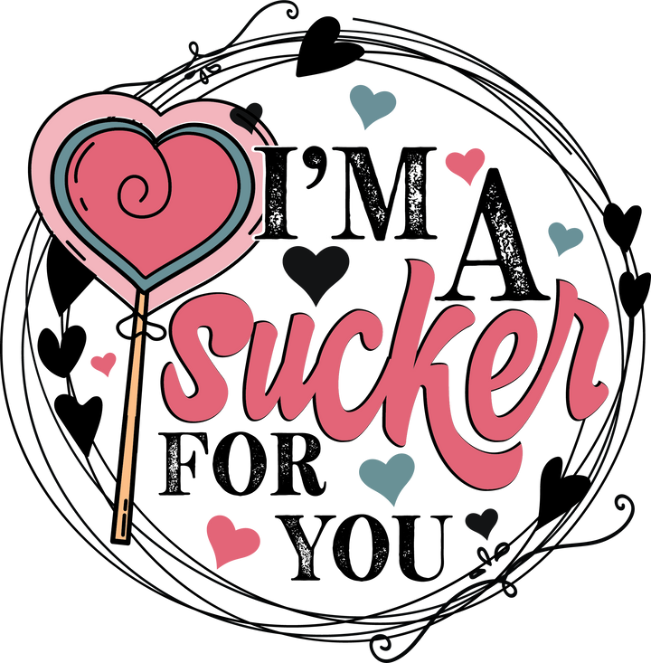 I'm A Sucker for You Direct to Film (DTF) Transfer Pinks Tee's & Things