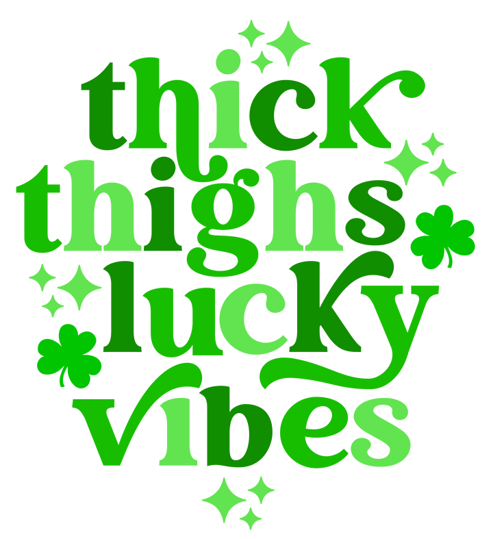Thick Thighs Lucky Vibes Direct to Film (DTF) Transfer Pinks Tee's & Things