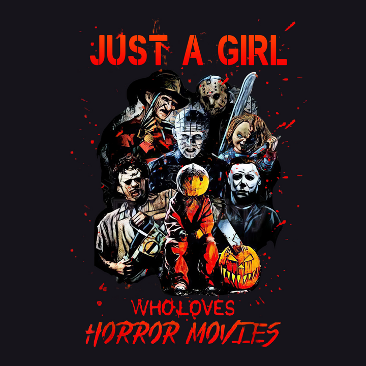 Just A Girl Who Loves Horror Movies Halloween Direct to Film (DTF) Transfer Pinks Tee's & Things