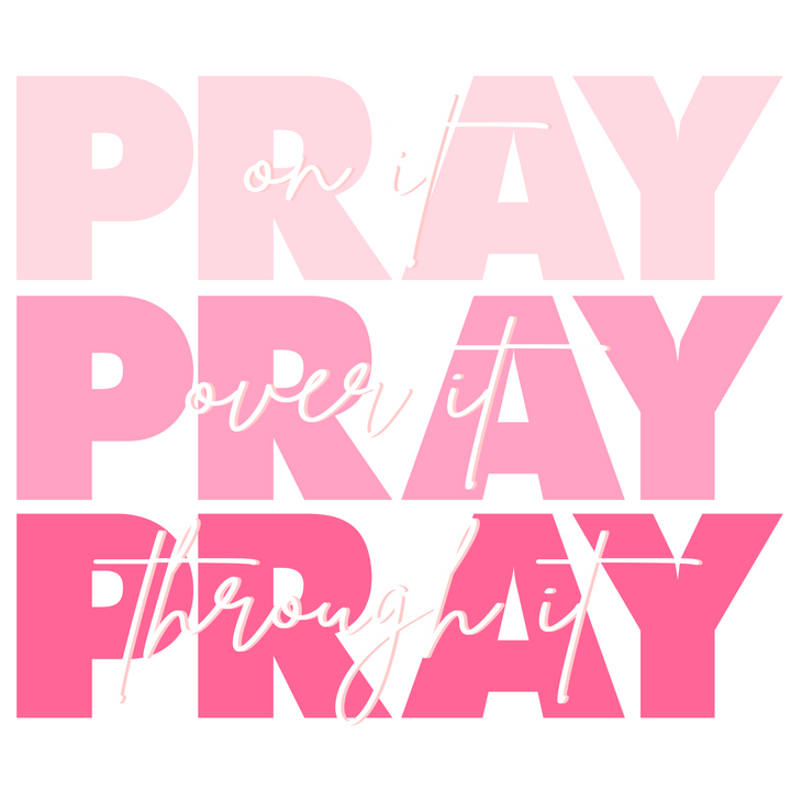 Pray On It (Pink) Direct to Film (DTF) Transfer Pinks Tee's & Things