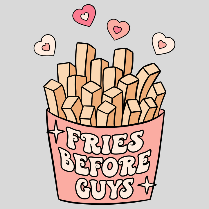 Fries Before Guys Direct to Film (DTF) Transfer Pinks Tee's & Things