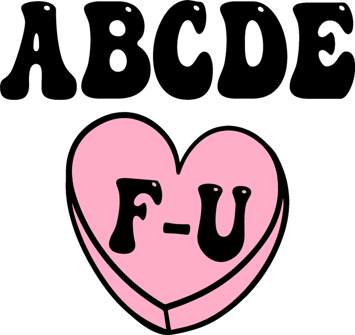 ABCDE F-U Direct to Film (DTF) Transfer Pinks Tee's & Things