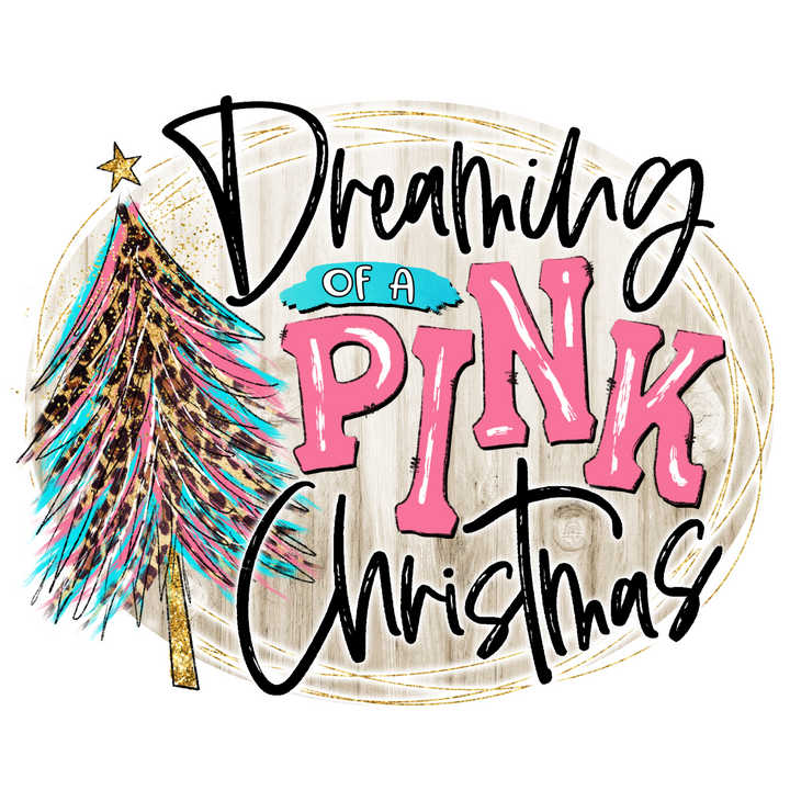 Dreaming of a Pink Christmas Direct to Film (DTF) Transfer Pinks Tee's & Things